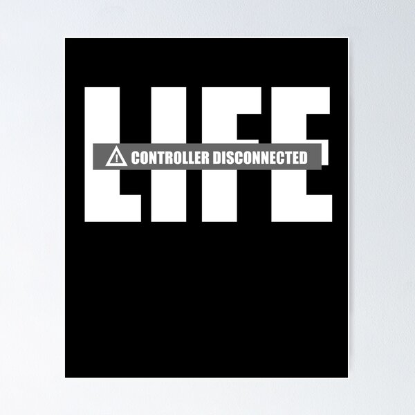 Aperçu de l'œuvre Contrôleur LIFE drôle déconnecté créée et vendue par TheCrazyBear.