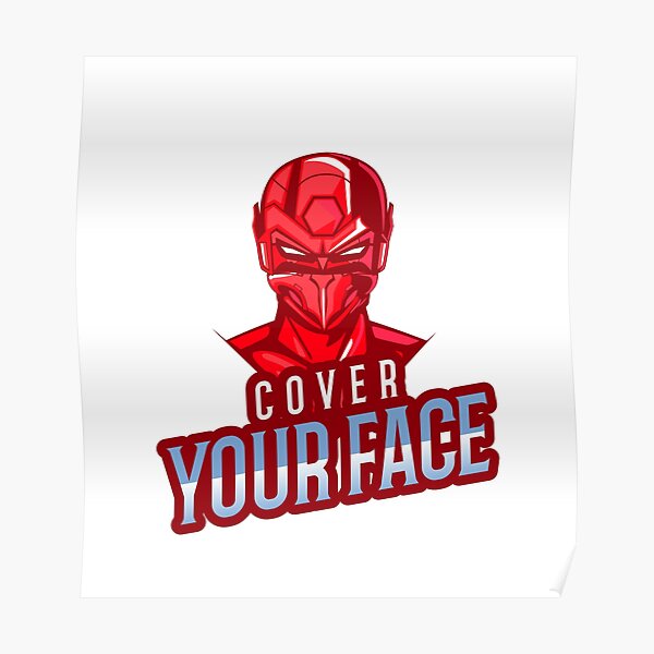 "Cover your face" Poster by Kataclysma Redbubble