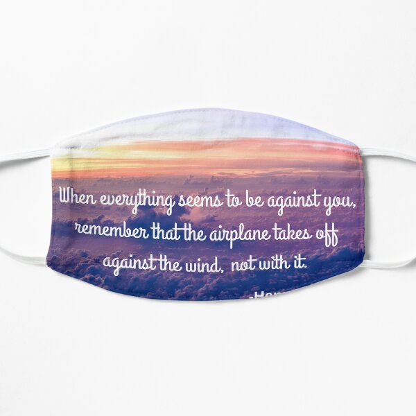 When everything seems to be against you Mask