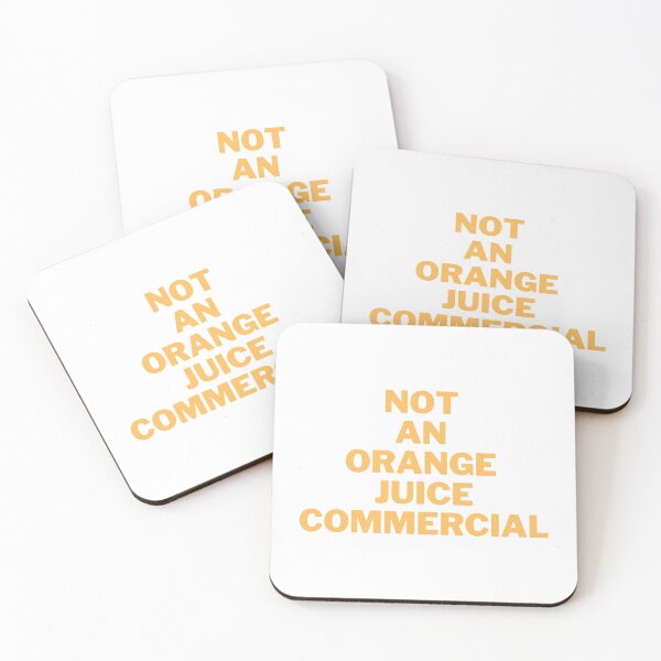 Item preview, Not An Orange Juice Commercial Text Design designed and sold by kenna18r.