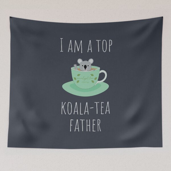 Item preview, I am a top KOALA -TEA Father designed and sold by maddz-la.