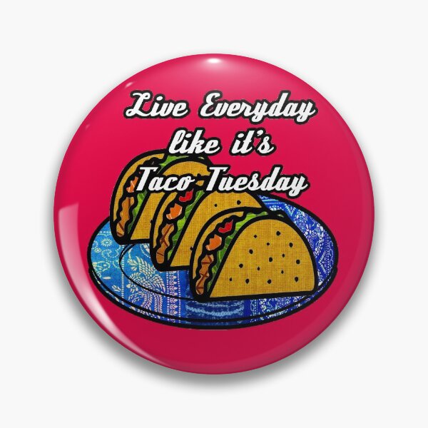 Item preview, Live everyday as if it's Taco Tuesday designed and sold by artbyomega.
