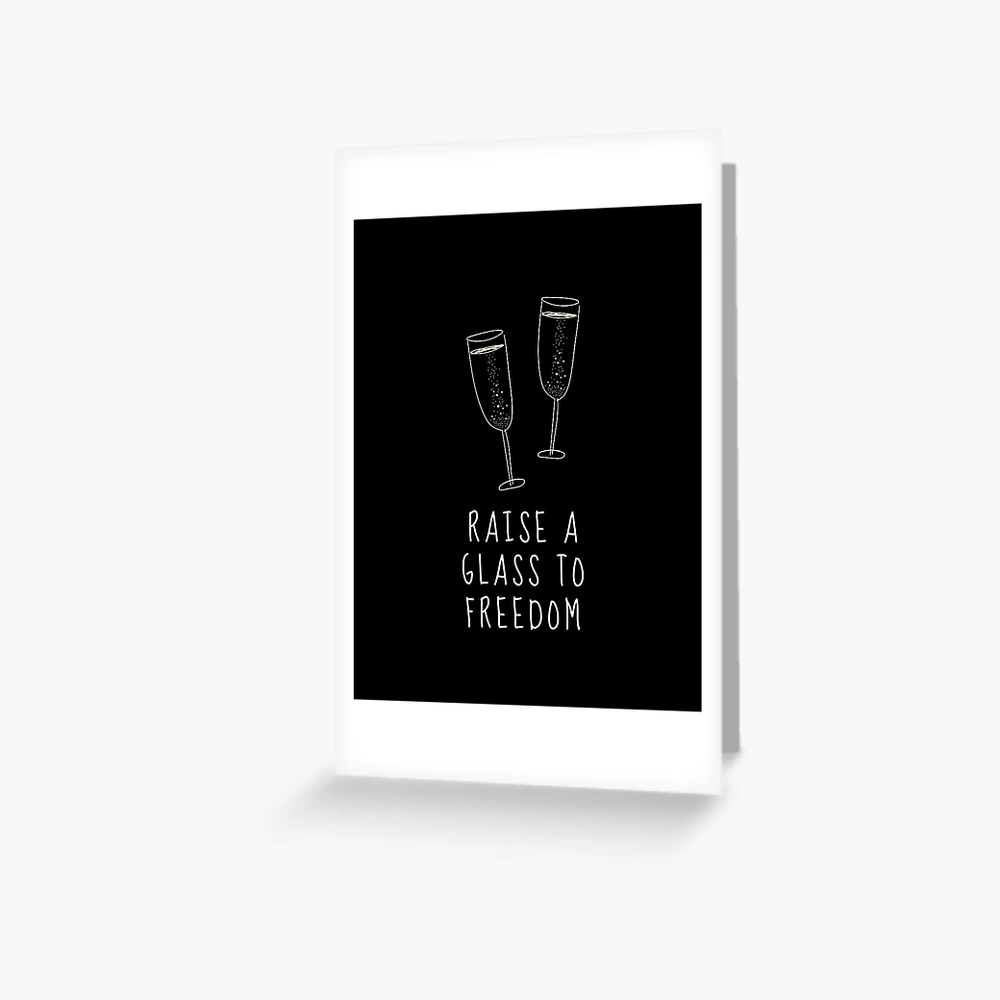 Raise a glass to freedom Cheers Hamilton hamilfilm Greeting Card