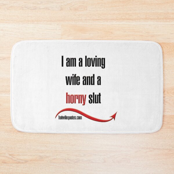 Item preview, I am a loving wife and a horny slut designed and sold by hotwifequotes.