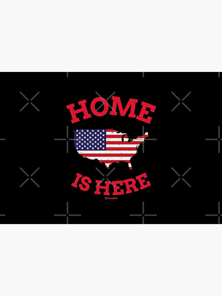 Home Is Here DACA Dreamers USA by mexicandoo