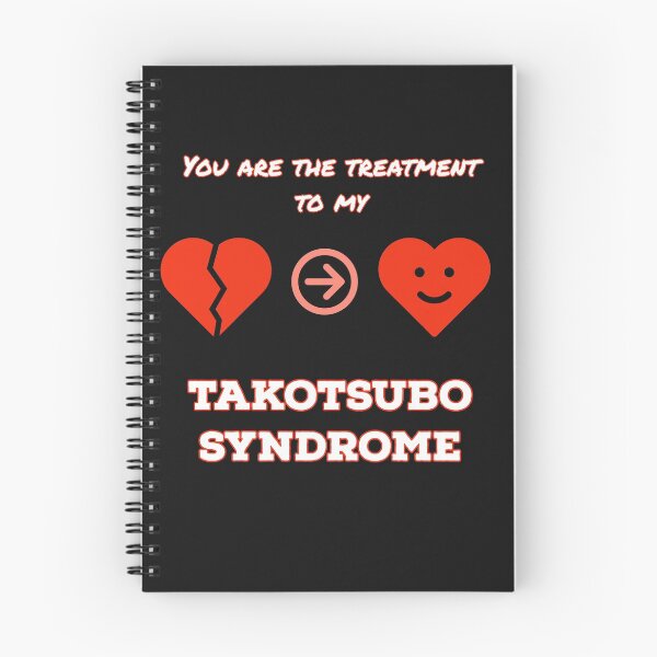 Item preview, You are the treatment to my Takotsubo Syndrome, broken heart syndrome, Cardiology designed and sold by doctors-apparel.