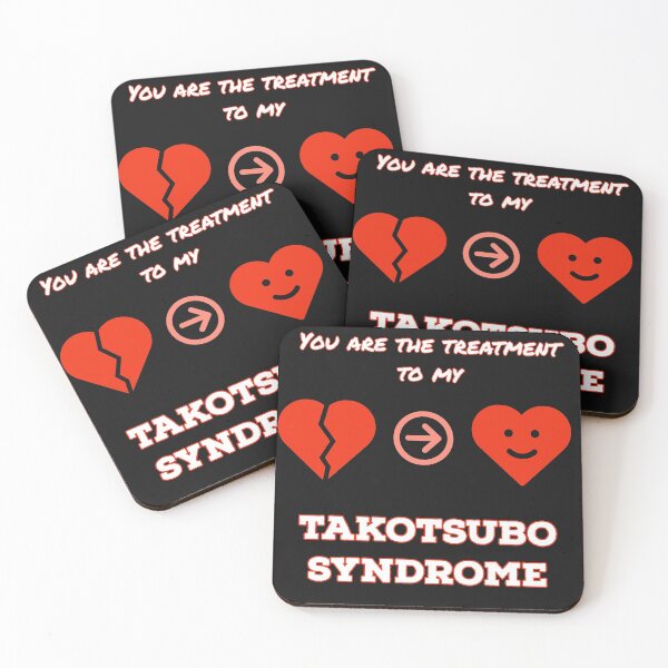 Item preview, You are the treatment to my Takotsubo Syndrome, broken heart syndrome, Cardiology designed and sold by doctors-apparel.