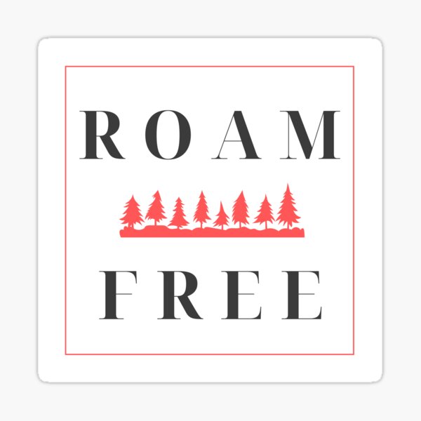 Roam Free Sticker