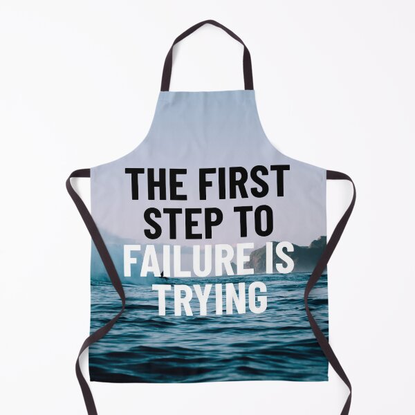 Item preview, The first step to failure is trying designed and sold by good vibes clothing.