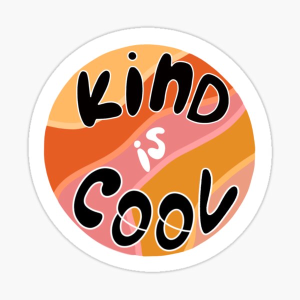 "Kind is Cool" Sticker by LetteringLight Redbubble