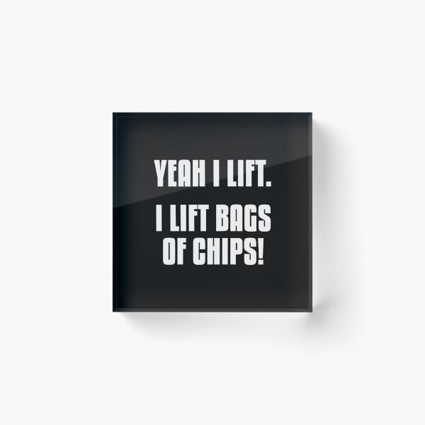 Artikelvorschau, Ja, ich hebe. Ich hebe Tüten Chips! entworfen und verkauft von dylanxh.