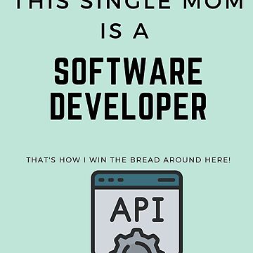 Artwork thumbnail, This Single Mom Is A Software Developer, That's How I Win The Bread Around Here! by dearwaistline