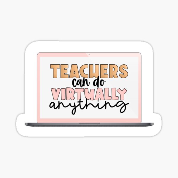 Teachers Can Do Virtually Anything Sticker