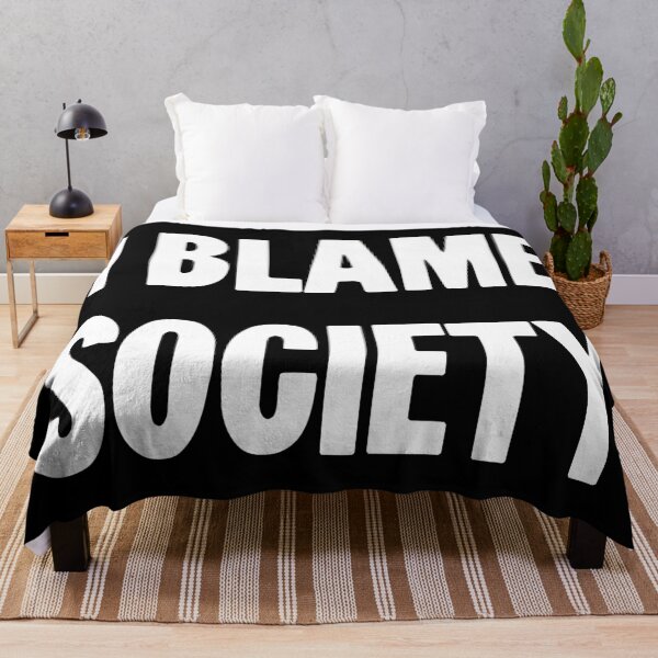 Item preview, I Blame Society designed and sold by Good-Looking Corpse.