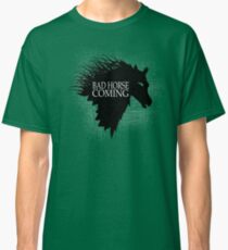 Bad Horse is Coming Classic T-Shirt
