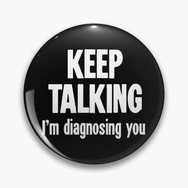 Item preview, Keep Talking: I'm Diagnosing You designed and sold by Good-Looking Corpse.
