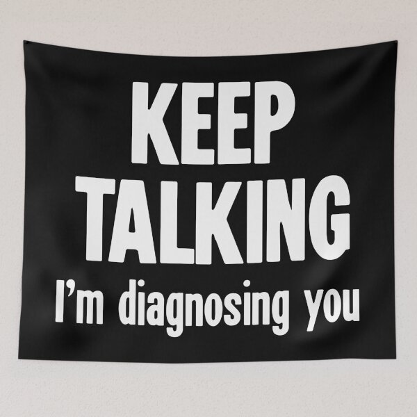 Item preview, Keep Talking: I'm Diagnosing You designed and sold by Good-Looking Corpse.