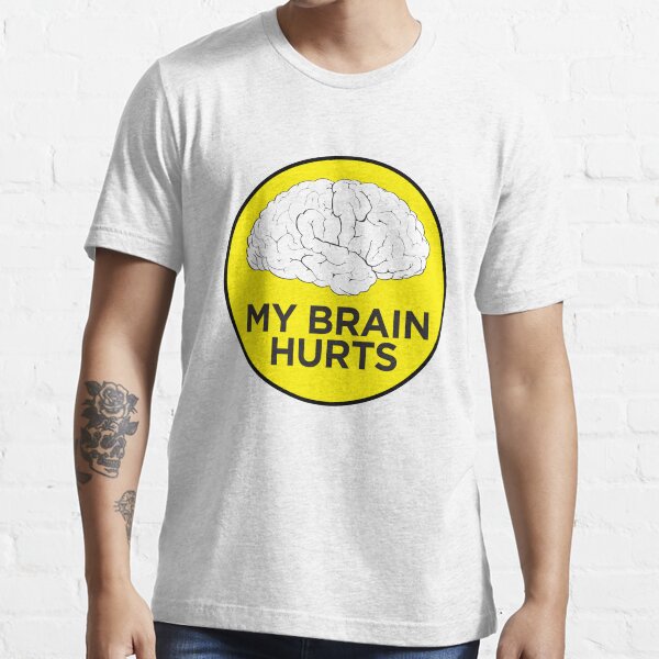 Vista previa del artículo con la obra «My Brain Hurts», diseñado y vendido por e2productions.