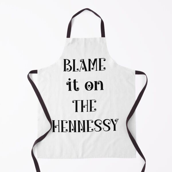Item preview, Blame It On The Henessy designed and sold by chadtees.