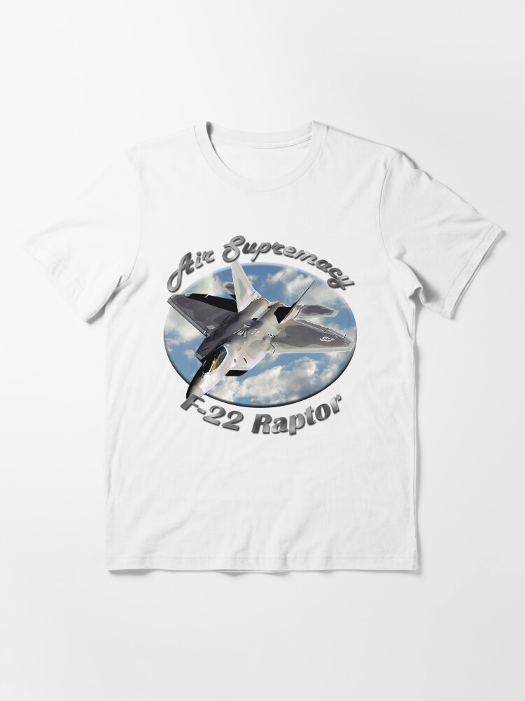 Alternate view of F-22 Raptor Air Supremacy Essential T-Shirt