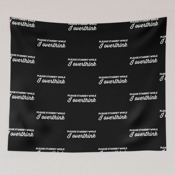 Item preview, Please standby while I overthink designed and sold by Maria N.
