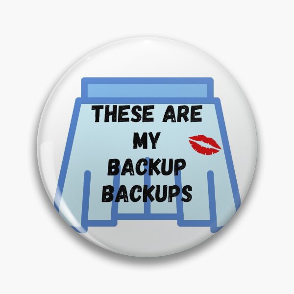 Item preview, These are my backup backups designed and sold by LiveAndGlow.