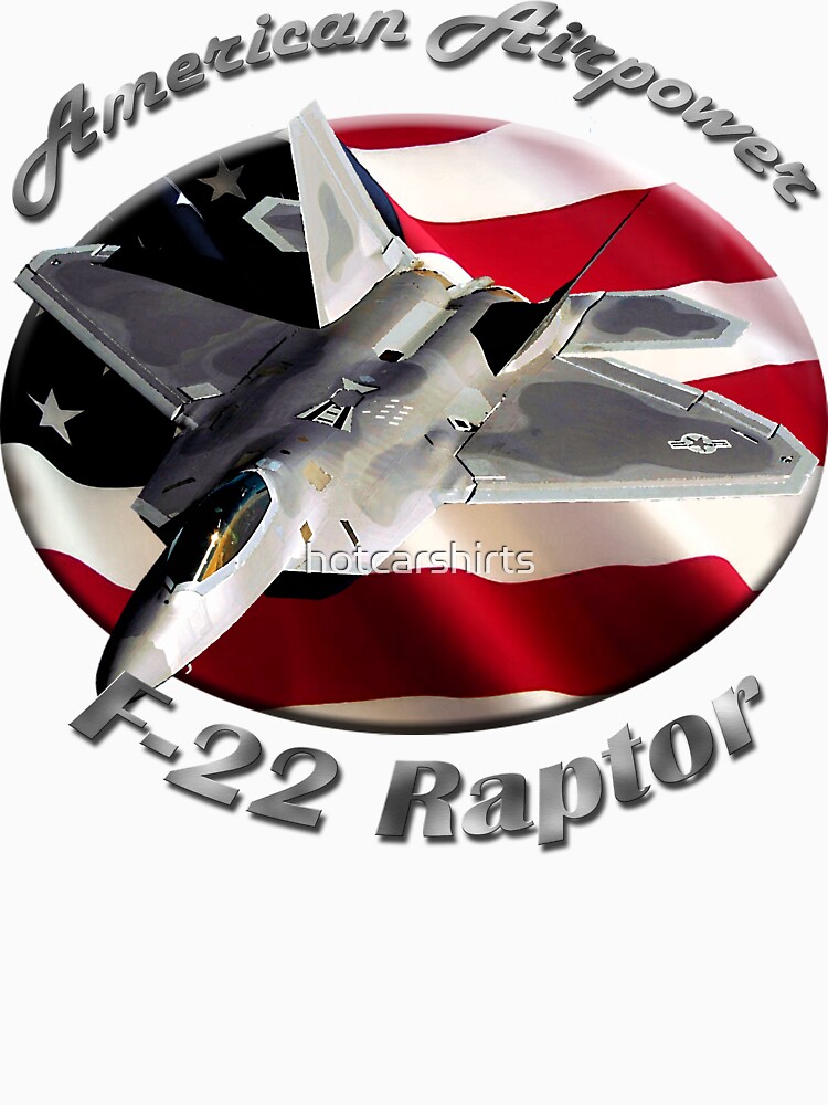 F-22 Raptor American Airpower by hotcarshirts