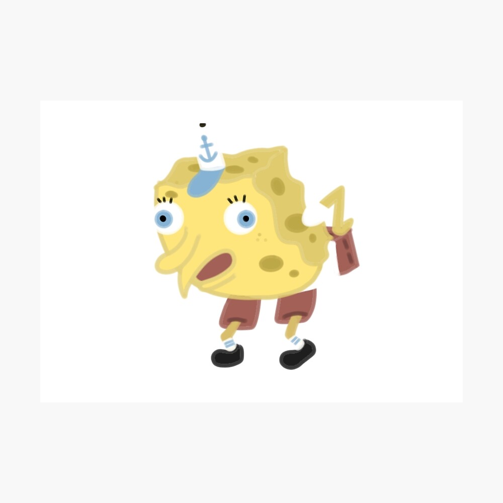 Spongebob Mocking Meme Poster By Pankospicks Redbubble