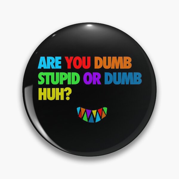 Item preview, Are You Dumb? designed and sold by blazikin.