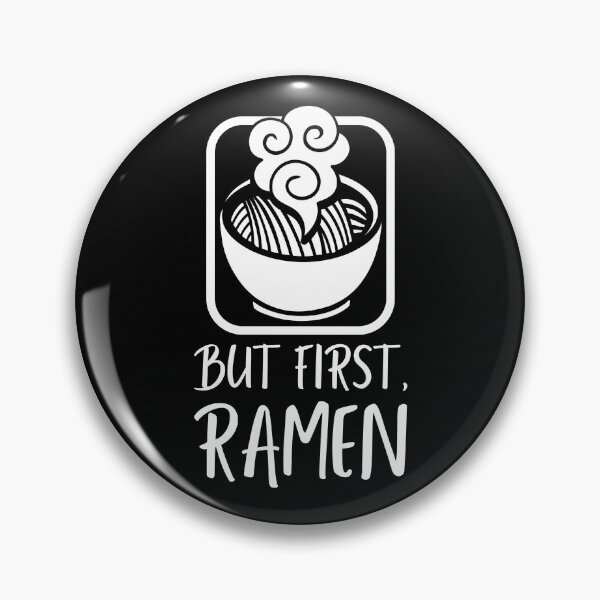 Item preview, But First Ramen - Steaming Noodle Soup designed and sold by javes93.