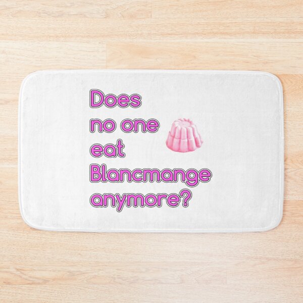 Item preview, Apropos of nothing: Don't people eat blancmange anymore? designed and sold by halibutgoatramb.