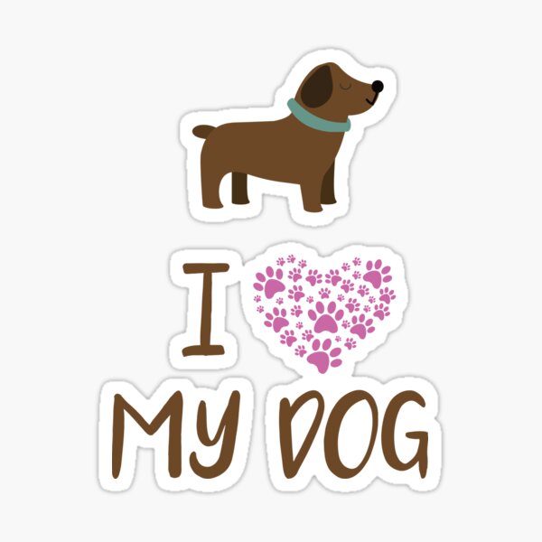 Dog Mom, I Love My Dog Sticker