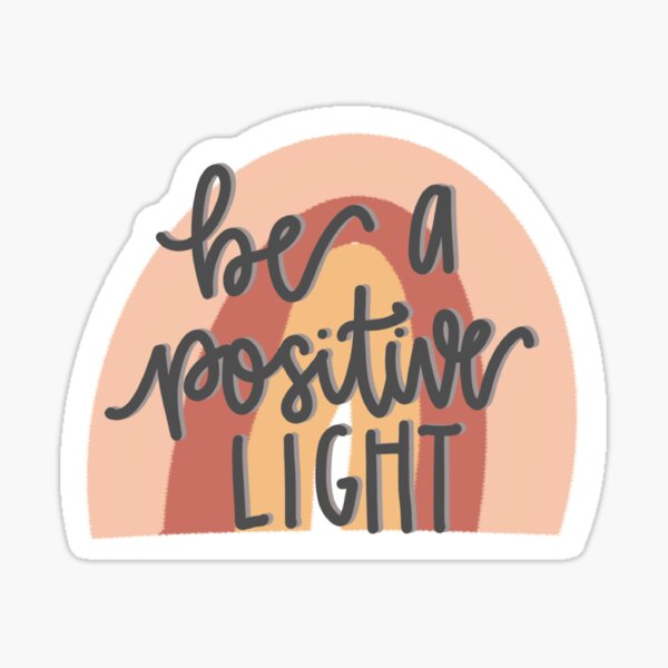 Be a Positive Light Sticker