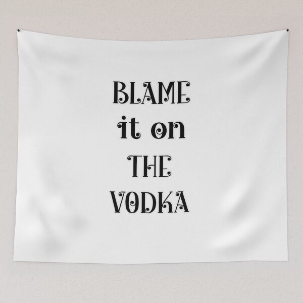 Item preview, Blame It On The Vodka designed and sold by chadtees.