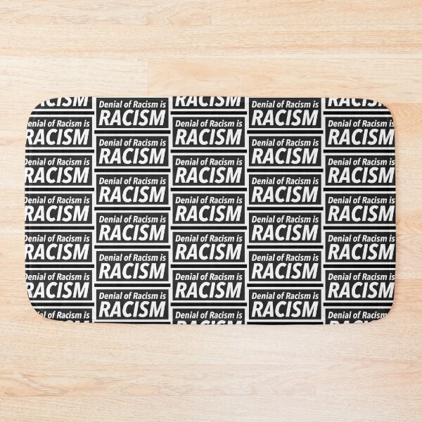 Item preview, Denial of Racism is Racism  designed and sold by Rabbitt77.
