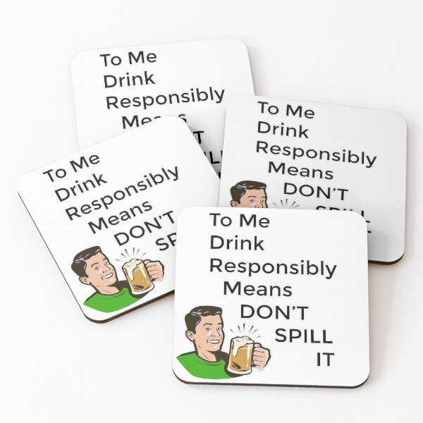 Item preview, To Me Drink Responsibly Means Don't Spill It designed and sold by chadtees.