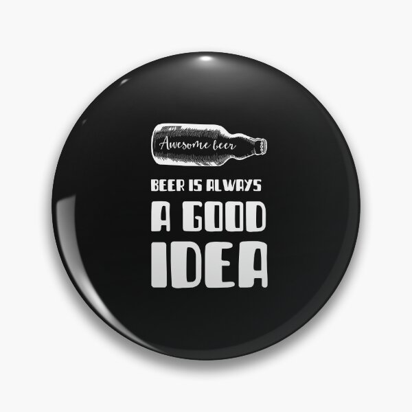 Item preview, BEER IS ALWAYS A GOOD IDEA designed and sold by Ashalcheema.