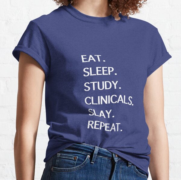 Eat & Sleep & Clinicals Womens Boyfriend Fit Tee Eat & Sleep & Clinicals Womens Boyfriend Fit Tee