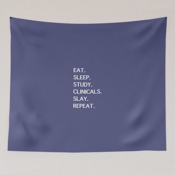 Item preview, White text—Eat. Sleep. Study. Clinicals. Slay. Repeat. designed and sold by thepremedtread.