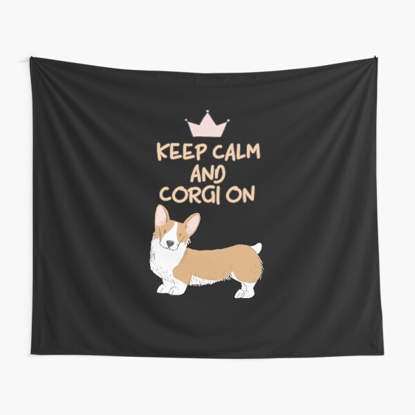 Keep Calm And Corgi On Tapestry