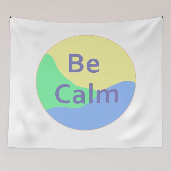 Item preview, Be Calm designed and sold by Artie297.
