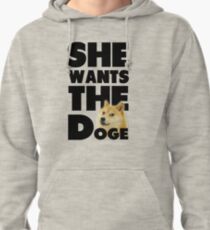 She Wants The Doge Pullover Hoodie
