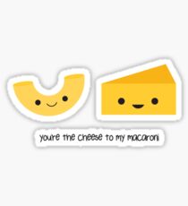 You're the cheese to my macaroni Sticker