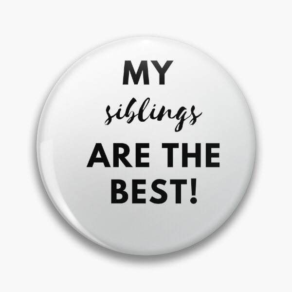 Item preview, My siblings are the best! designed and sold by kindryb.