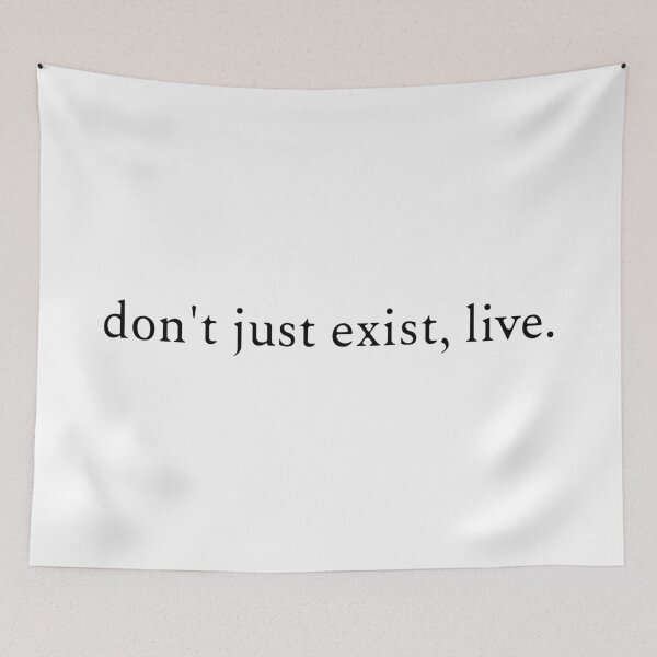 Item preview, don't just exist. designed and sold by HighSociety00.