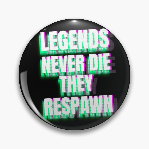 Item preview, Legends never die, they respawn designed and sold by Infdesigner.