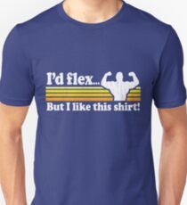 Funny! I'd Flex But I Like This Shirt (Vintage Distressed) Unisex T-Shirt