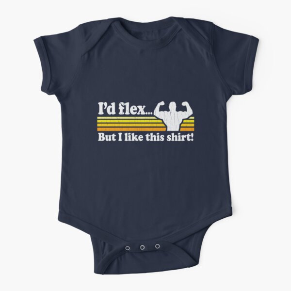 Funny! I'd Flex But I Like This Shirt (Vintage Distressed) Short Sleeve Baby One-Piece