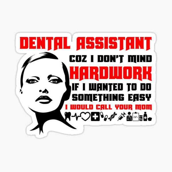 Dental Assistant Hardwork Sticker