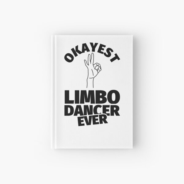 limbo dance gifts - funny okayest limbo ever Hardcover Journal